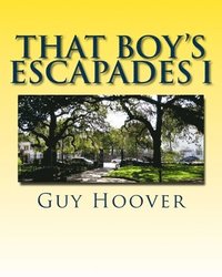 bokomslag That Boy's Escapades I: And Other Stories