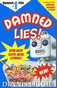 Damned Lies: Things That Never Happened and a Couple of Things That Did 1
