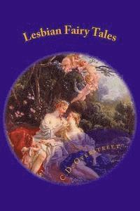 Lesbian Fairy Tales: Wicked Women Of Myth and Legend 1