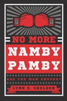 bokomslag No More Namby Pamby: Are You Man Enough?
