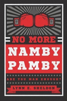 No More Namby Pamby: Are You Man Enough? 1