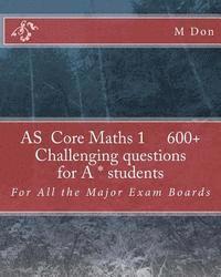 bokomslag As Core Maths 1 600+ Challenging questions for A * students