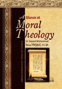 bokomslag A Glance at Moral Theology: Its Nature, as a Theory, and an Academic Discipline