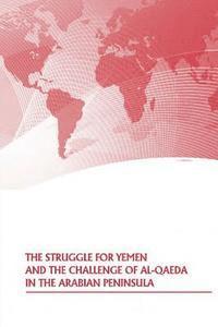 bokomslag The Struggle For Yemen And The Challenge of Al-Qaeda In The Arabian Peninsula
