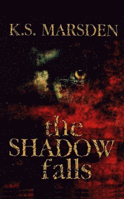K. S. Marsden - Shadow Falls, Häftad. Tillgänglighet: Lägg i varukorg