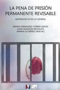 bokomslag La pena de prisión permanente revisable: Anteproyecto de ley español