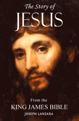 bokomslag The Story of Jesus: From the King James Bible