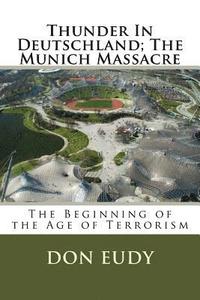 bokomslag Thunder In Deutschland; The Munich Massacre