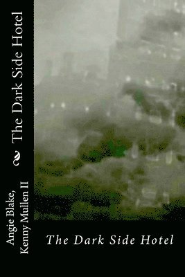 Kenny Mullen II, Angie Blake - The Dark Side Hotel, Häftad