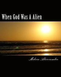 bokomslag When God Was A Alien