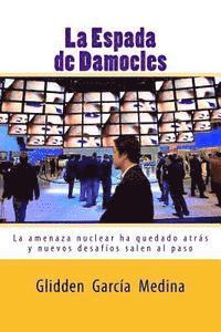 bokomslag La Espada de Damocles: La amenaza nuclear ha quedado atrás
