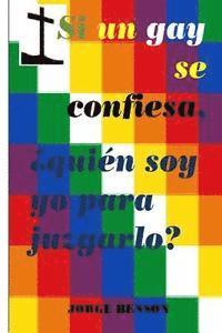 bokomslag Si un gay se confiesa? quien soy para juzgarlo?