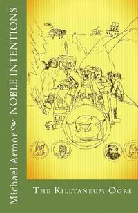 Michael J. Armor, Michael Tenango - Noble Intentions: The Killtaneum Ogre, Häftad