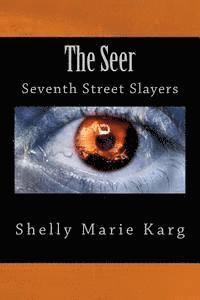 The Seer: Seventh Street Slayers 1