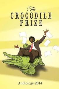 bokomslag The Crocodile Prize 2014 Anthology