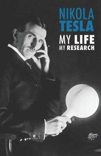 bokomslag Nikola Tesla: My Life, My Research