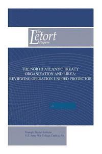 bokomslag The North Atlantic Treaty Organization and Libya: Reviewing Operation Unified Protector