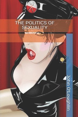 John O'Loughlin - Politics of Sexuality, Häftad
