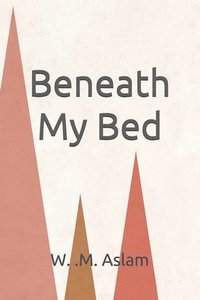 bokomslag Beneath My Bed