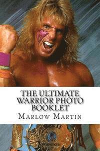 bokomslag The Ultimate Warrior Photo Booklet: The Life And Memory Of The Ultimate Warrior