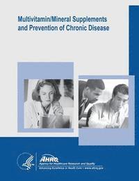 bokomslag Multivitamin/Mineral Supplements and Prevention of Chronic Disease: Evidence Report/Technology Assessment Number 139