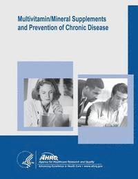 bokomslag Multivitamin/Mineral Supplements and Prevention of Chronic Disease: Evidence Report/Technology Assessment Number 139