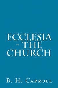 bokomslag Ecclesia - The Church