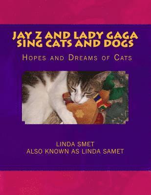 bokomslag Jay Z and Lady Gaga Sing Cats and Dogs: Hopes and Dreams of Cats