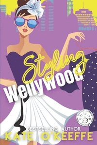 bokomslag Styling Wellywood: A fashionable romantic comedy