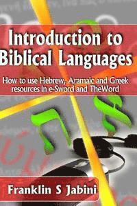 bokomslag Introduction to Biblical Languages: How to use Hebrew, Aramaic, and Greek resources in E-Sword and The Word