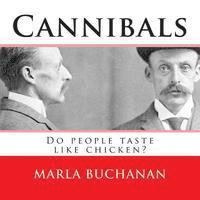 bokomslag Cannibals: Do people taste like chicken?