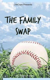 bokomslag The Family Swap: The Bizarrely True Story of Two Yankee Baseball Players Who Decided to Trade Families