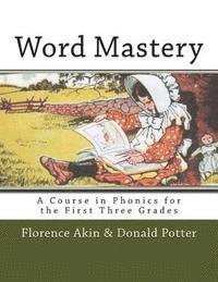 bokomslag Word Mastery: A Course in Phonics for the First Three Grades