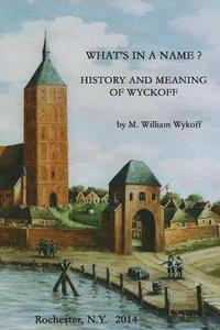 bokomslag What's in a Name? History and Meaning of Wyckoff