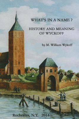 What's in a Name? History and Meaning of Wyckoff 1