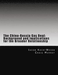 bokomslag The China-Russia Gas Deal: Background and Implications for the Broader Relationship