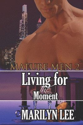 bokomslag Mature Men 2: Living for the Moment