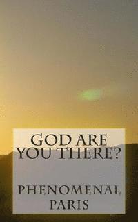 God Are You There? 1