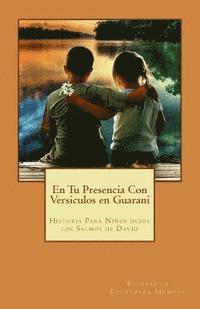 bokomslag En Tu Presencia Con Versiculos en Guarani: Historia Para Niños desde los Salmos de David