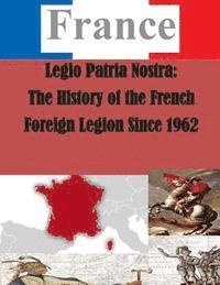 bokomslag Legio Patria Nostra: The History of the French Foreign Legion Since 1962