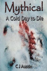 bokomslag Mythical: A Cold Day to Die