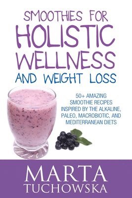 Smoothies for Holistic Wellness and Weight Loss 1