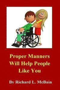 bokomslag Proper Manners Will Help People Like You!