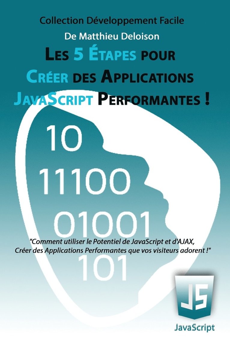 Matthieu Deloison - Les 5 Étapes pour Créer des Applications JavaScript Performantes !, Häftad