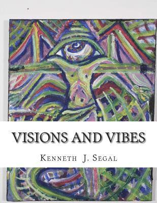 bokomslag Visions and Vibes: The Art of Ken Segal