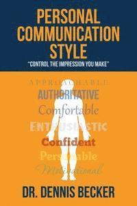 Personal Communication Style: 'control the impression you make' 1
