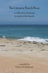 bokomslag The Literary Beach Bum: a collection of poems to read at the beach