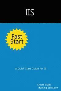 bokomslag IIS Fast Start: A Quick Start Guide for IIS