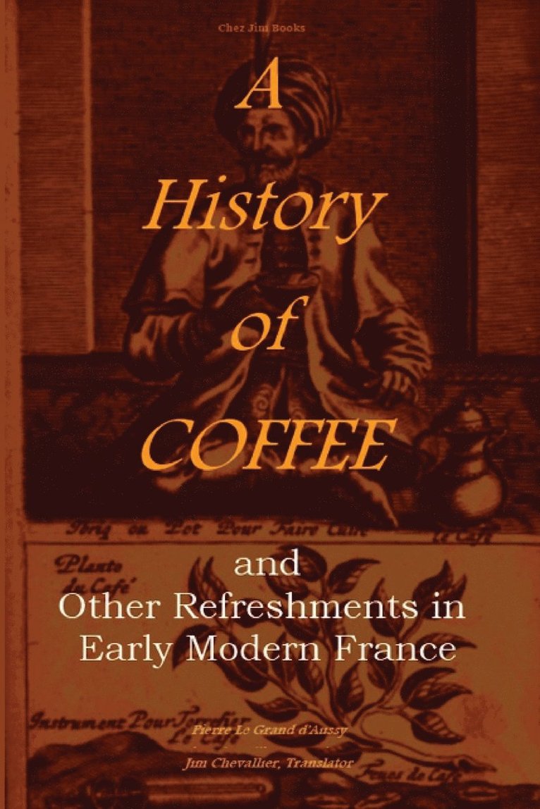 Pierre Jean-Baptiste Le Grand D'Aussy, Pierre Jean-Baptiste Le Grand d'Aussy - History of Coffee, Häftad