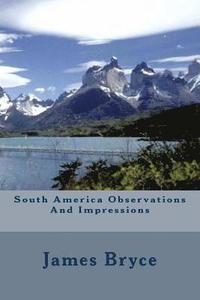 bokomslag South America Observations And Impressions